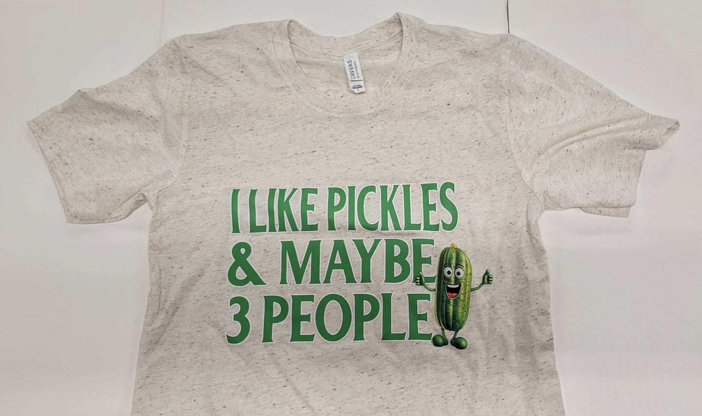 I LIKE PICKLES & MAYBE 3 PEOPLE