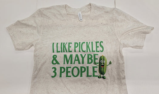 I LIKE PICKLES & MAYBE 3 PEOPLE